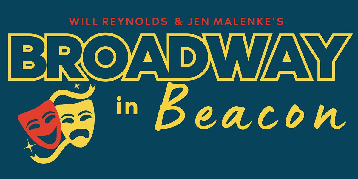 BROADWAY IN BEACON Musical Theatre Open Mic