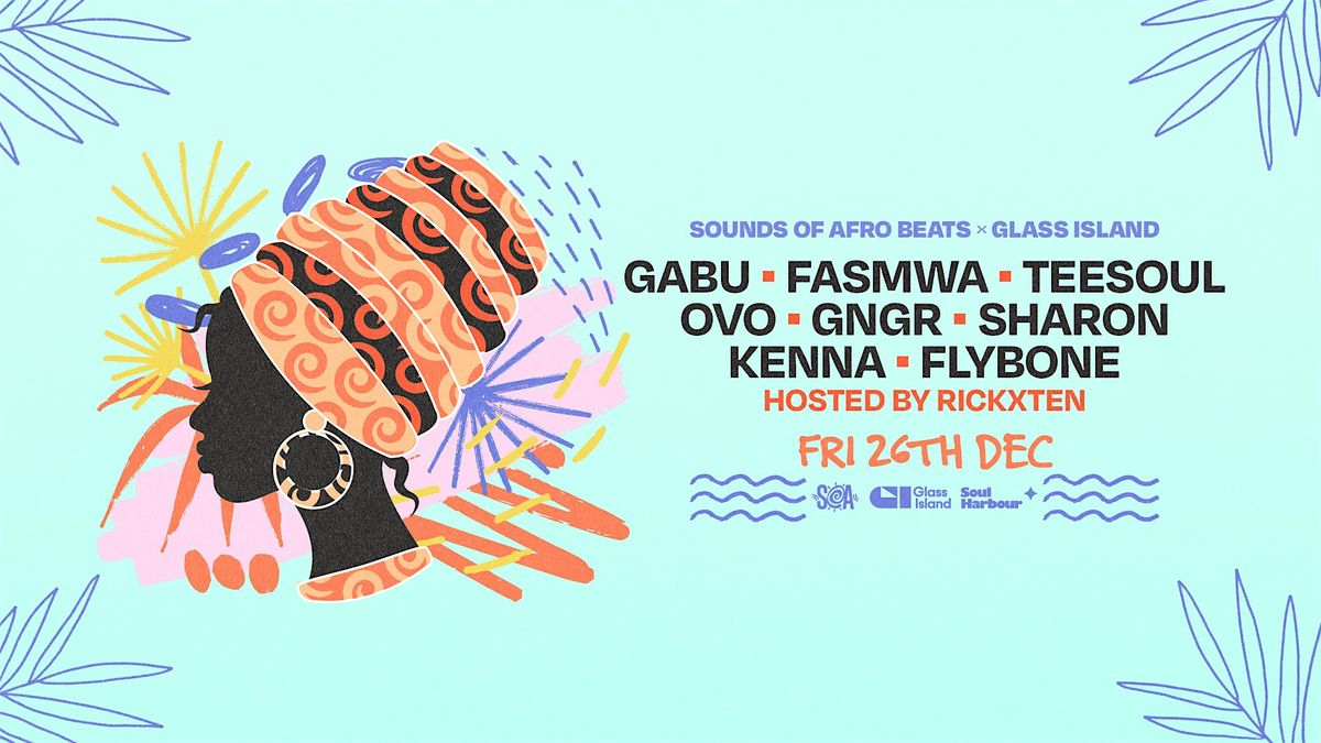 Glass Island pres. SOUNDS OF AFRO BEATS - BOXING DAY - Fri 26 Dec 2025