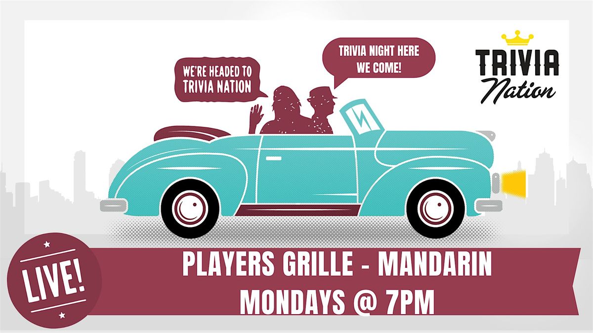 Trivia at Players Grille - Mandarin - $100 in prizes up for grabs!