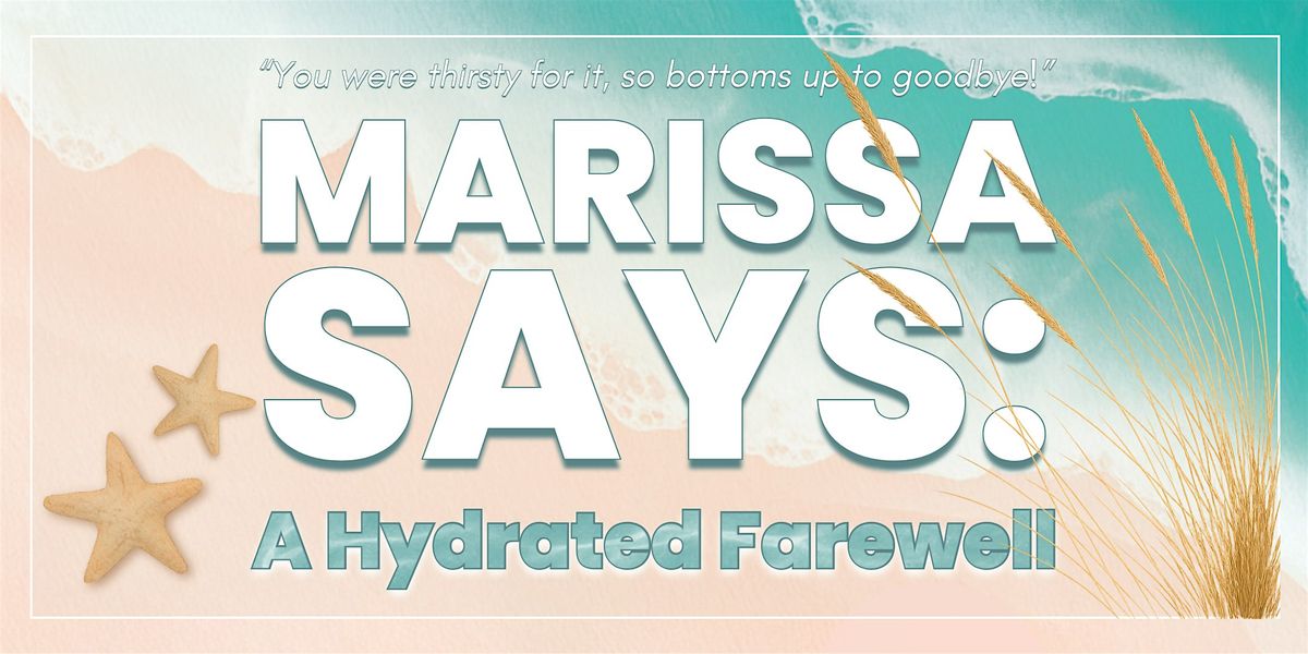 Marissa Says: A Hydrated Farewell