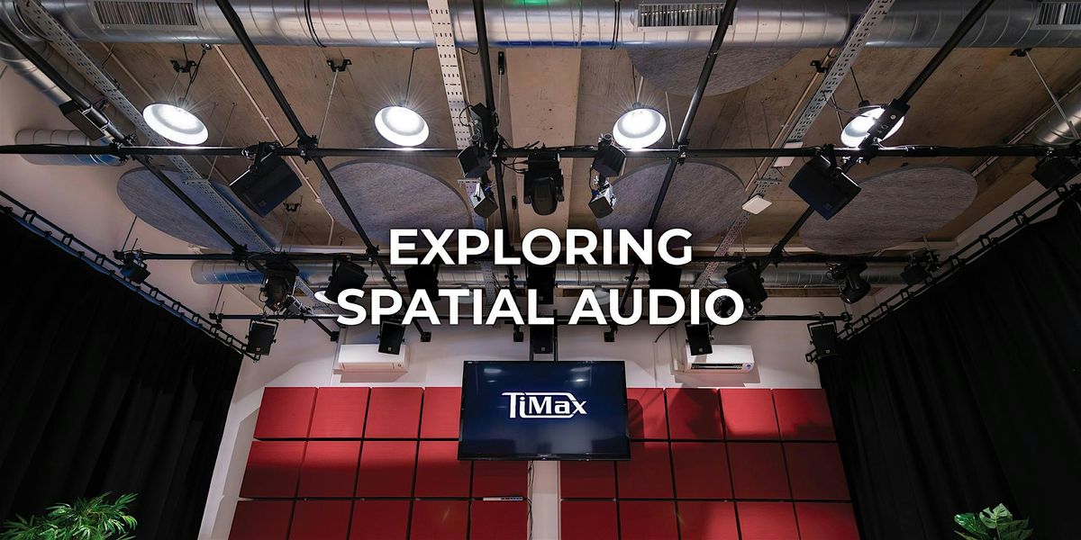 Exploring Spatial Audio with TiMax