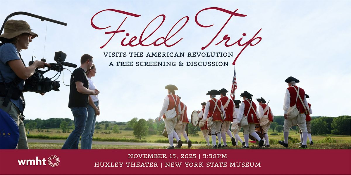 Field Trip Visits the American Revolution | A Free Screening & Discussion