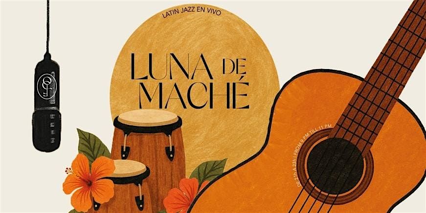 LUNA DE MACH\u00c9: Latin Jazz en vivo