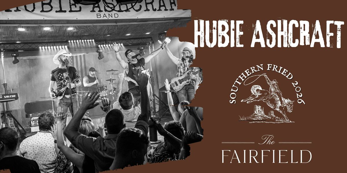 Hubie Ashcraft @ The Fairfield