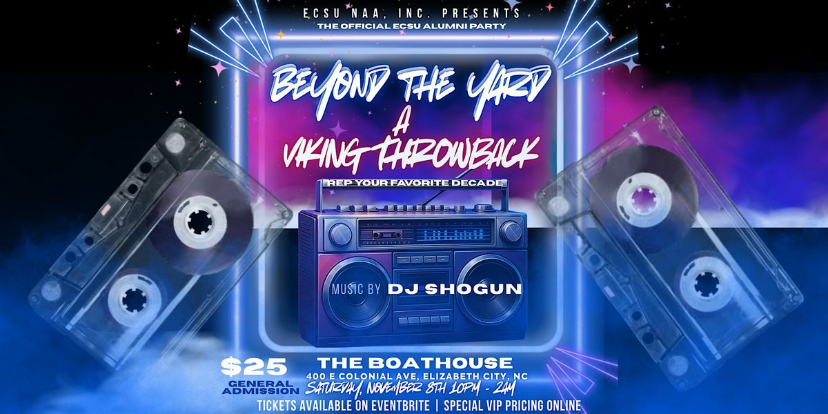The Official ECSU 2025 Alumni Party: Beyond the Yard A Viking Throwback