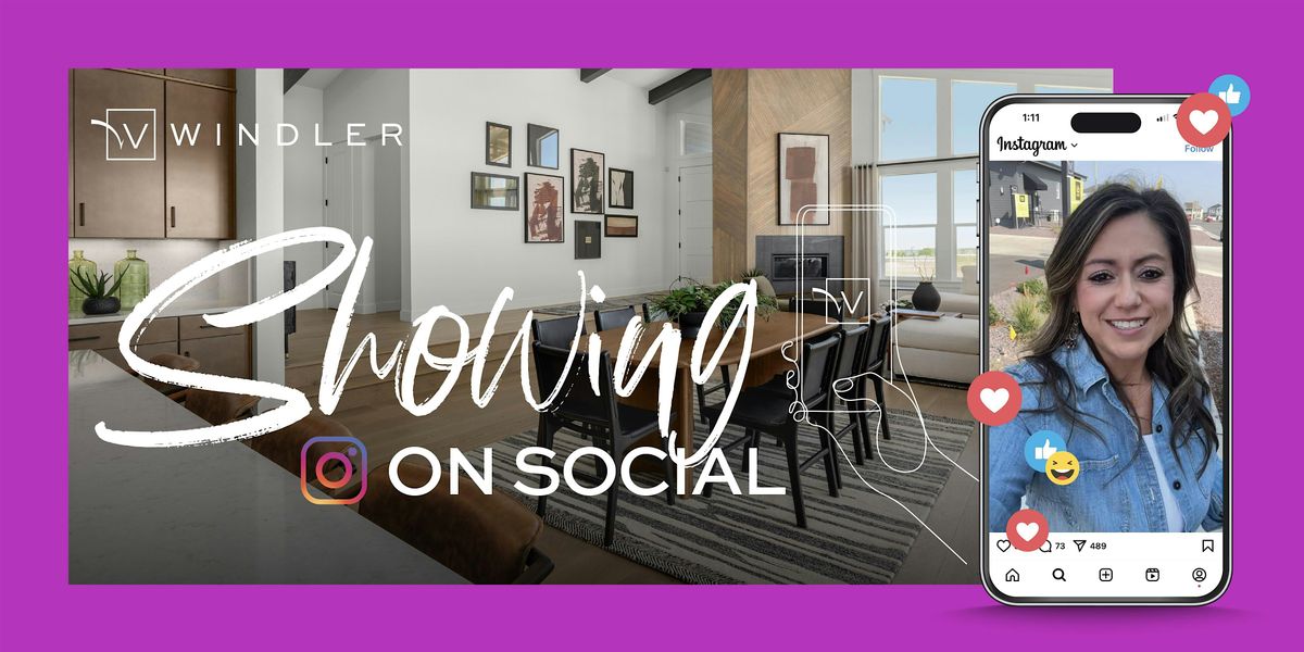 Windler's Showing on Social: IG Workshop + Home Tours