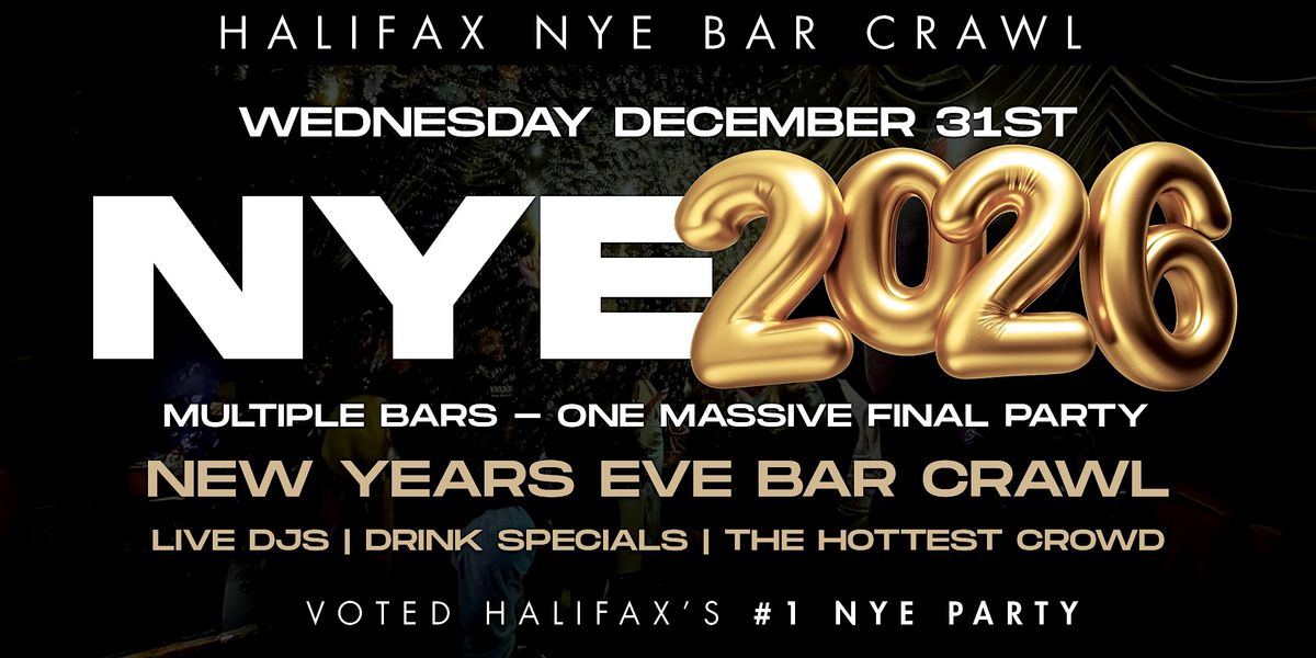 HALIFAX NEW YEAR\u2019S EVE 2026 BAR CRAWL | Halifax NYE 2026 Event