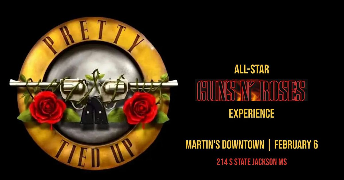 Pretty Tied Up : All-Star Guns N' Roses Experience at Matin's Downtown
