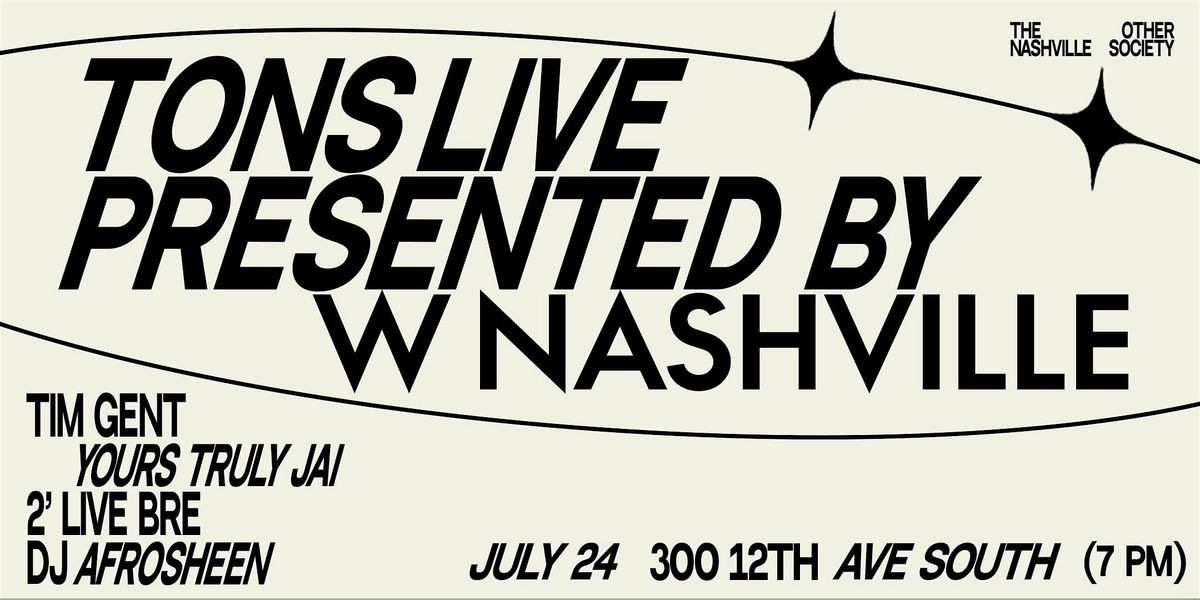 TONS Live Presented by W Nashville