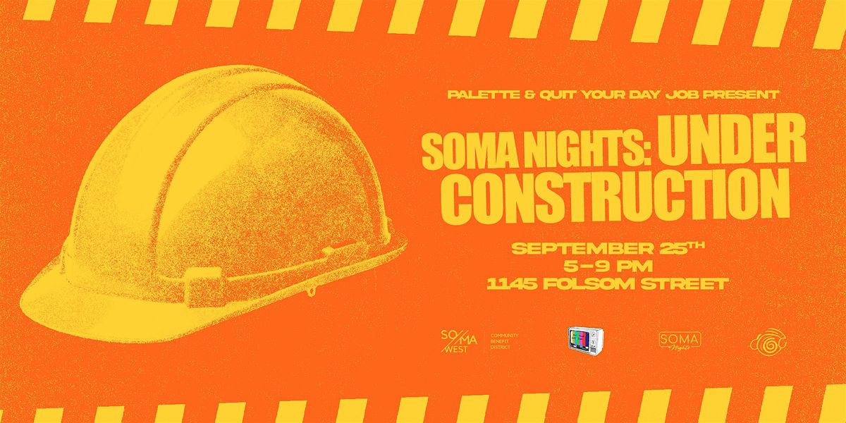 SOMA NIGHTS: UNDER CONSTRUCTION