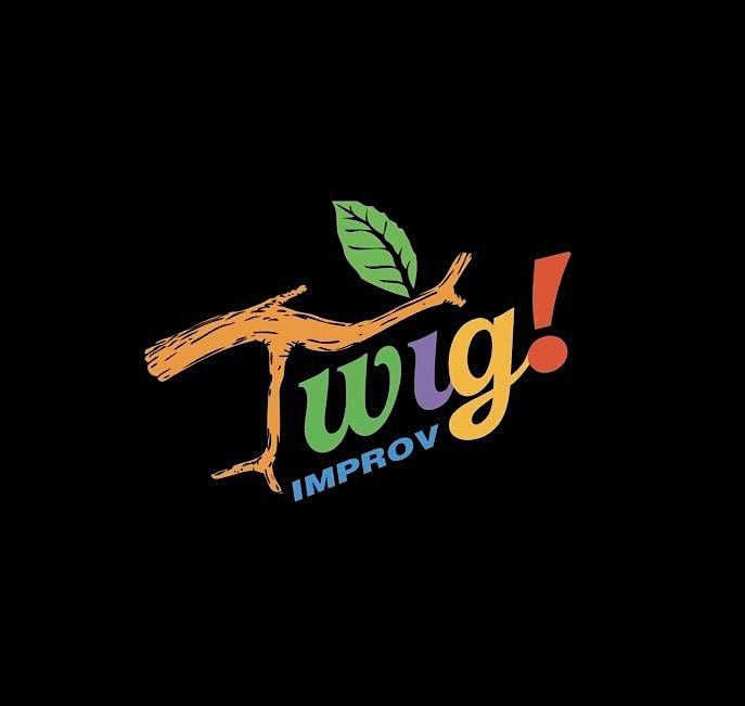 Twig! Improv Comedy @ BIG