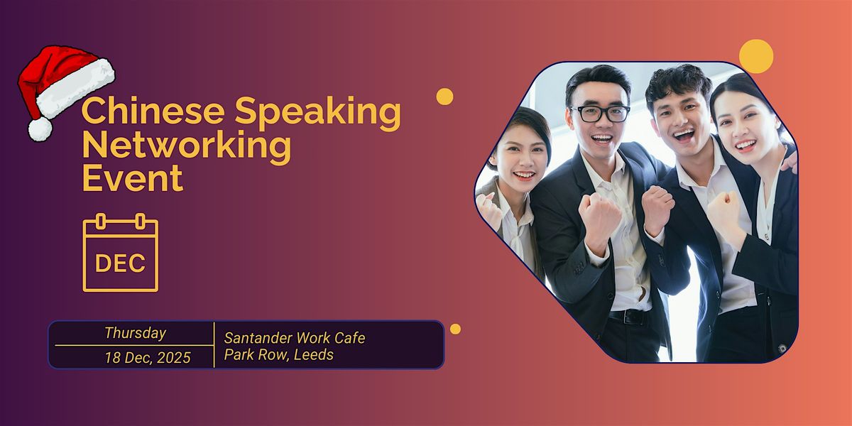 Leeds Chinese Professionals Networking Event Dec 2025