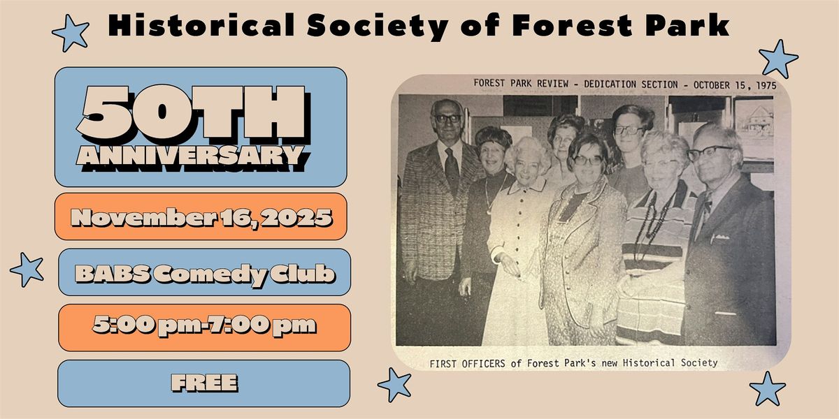 Historical Society of Forest Park- 50th Anniversary!