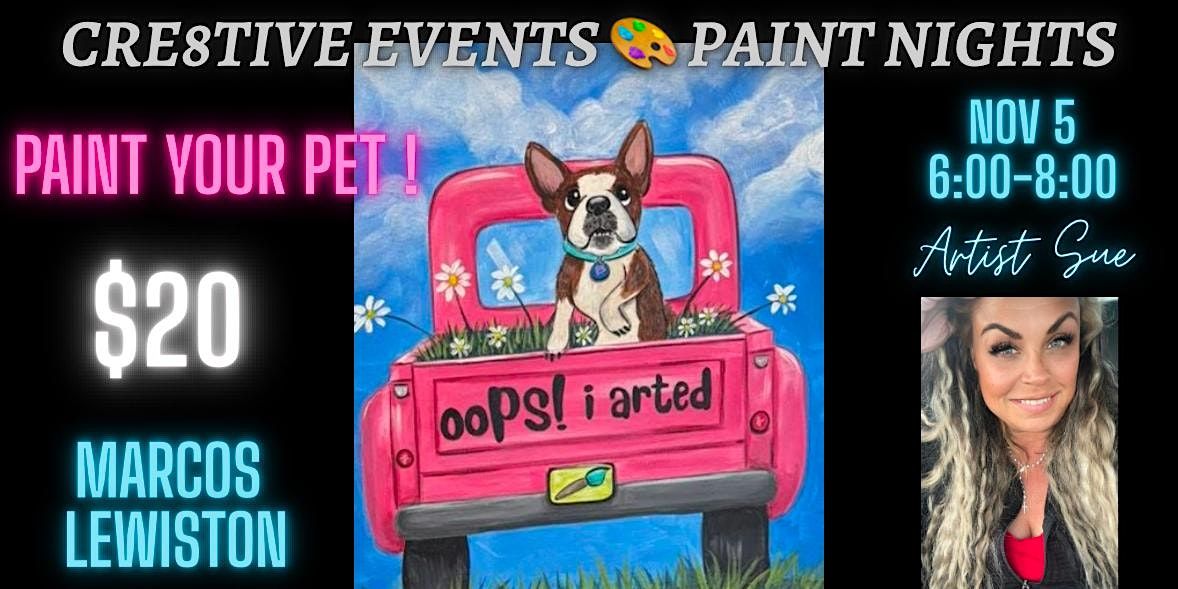 $20 Paint Night - Paint your Pet - Marcos LEWISTON