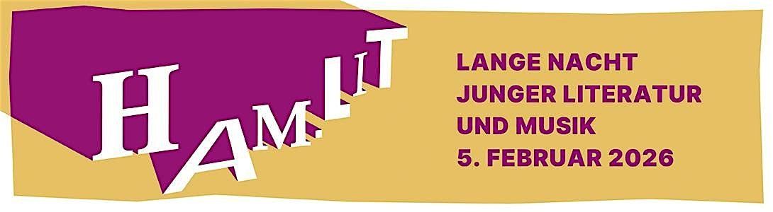 HAM.LIT 2026 - Lange Nacht junger Literatur und Musik in Hamburg
