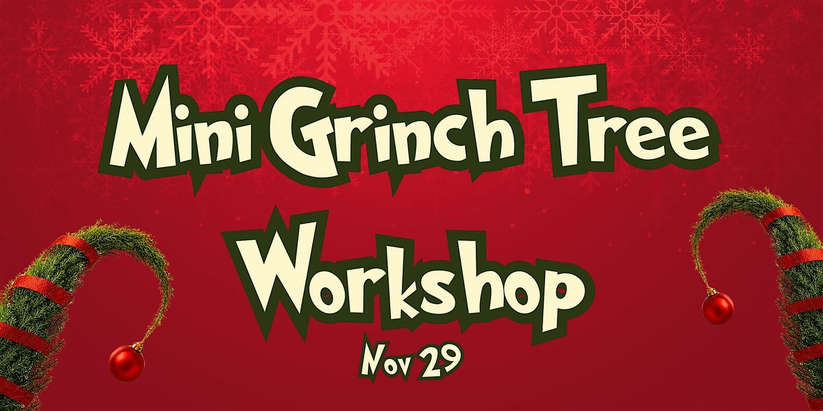Mini Grinch Tree Workshop