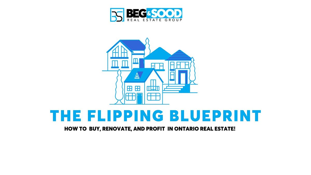 Flipping Blueprint: How to Buy, Renovate, and Profit in Ontario Real Estate