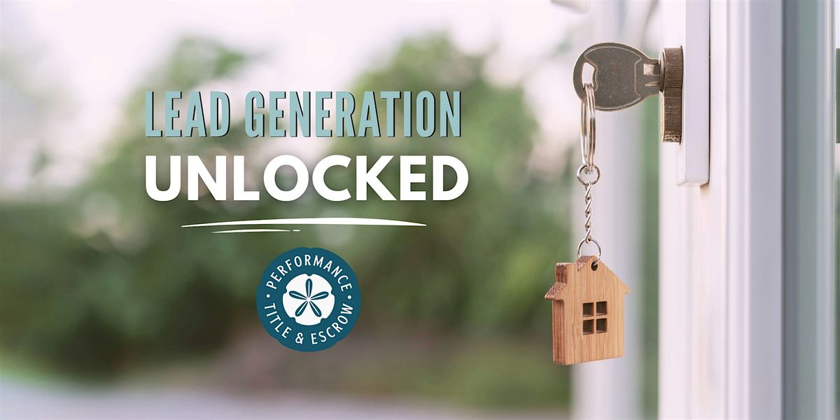 Lead Generation Unlocked : Tools You Need To Get The Lead