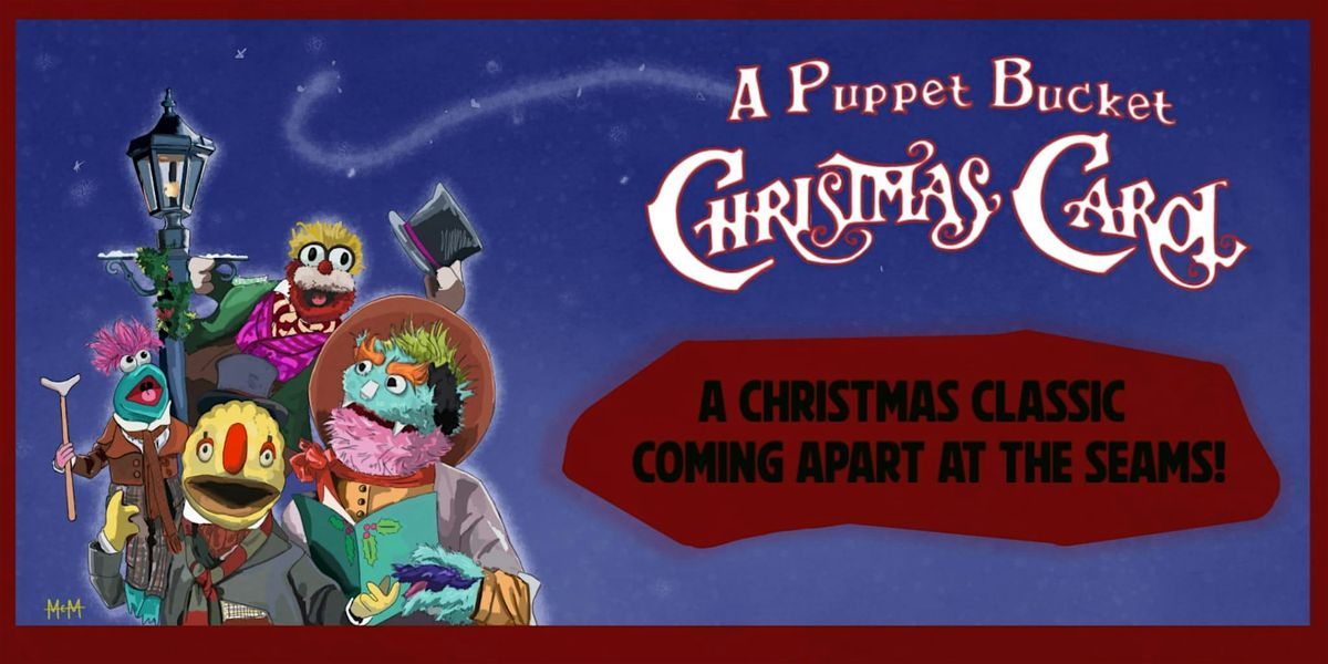 A Puppet Bucket Christmas Carol: An Improvised Holiday Puppet Show