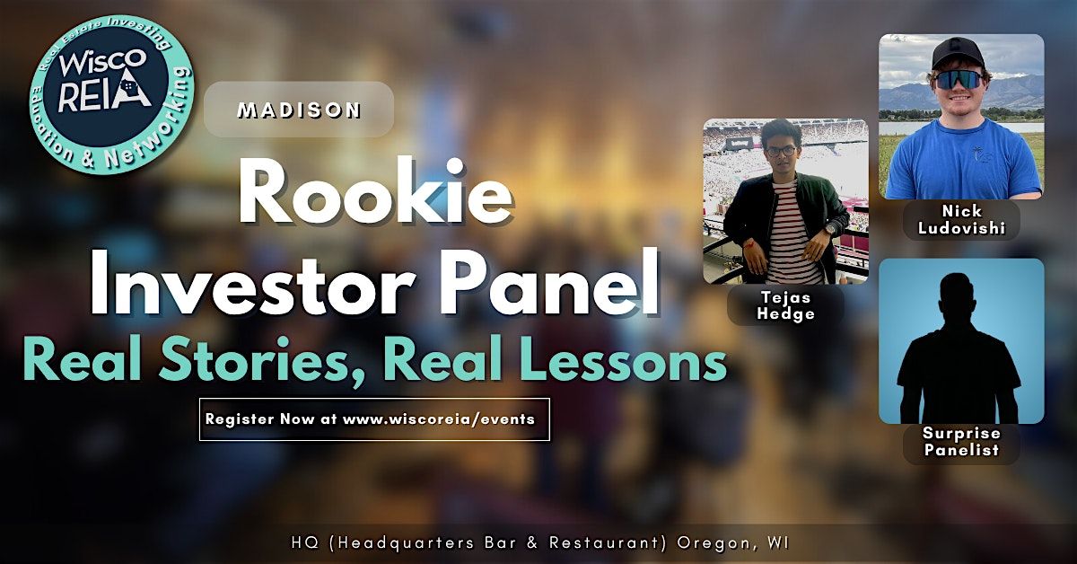 WiscoREIA Madison: Rookie Investor Panel \u2013 Real Stories, Real Lessons