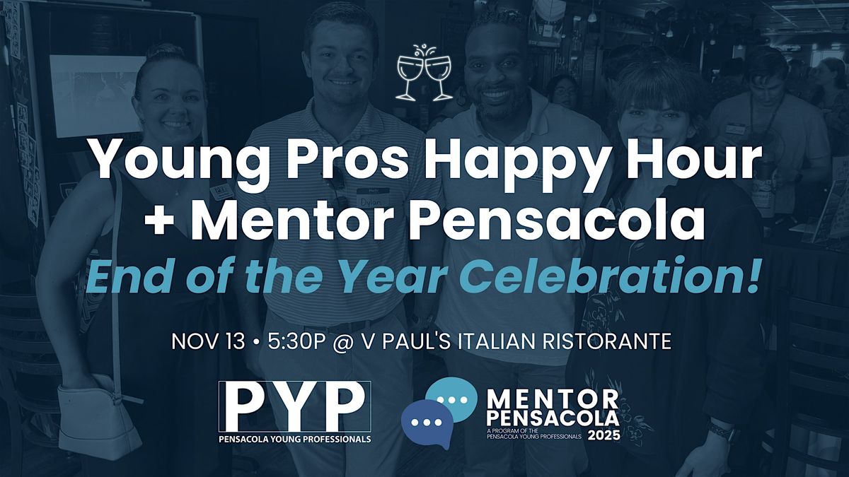 Young Pros Happy Hour + Mentor Pensacola End of the Year Celebration!