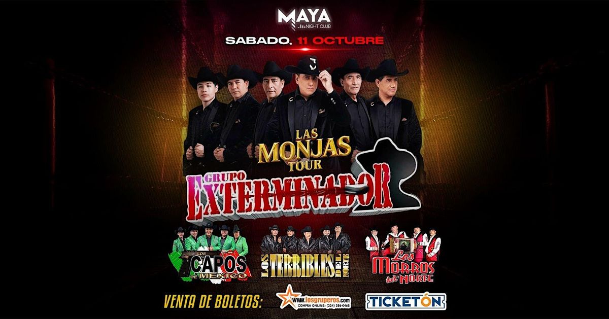 Grupo Exterminador \u201c Las Monjas Tour\u201d @ Maya Nightclub