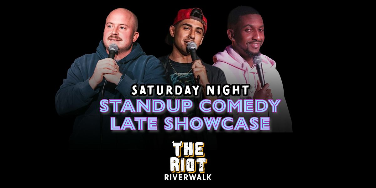 Riot Riverwalk Saturday Night Comedy Late Showcase