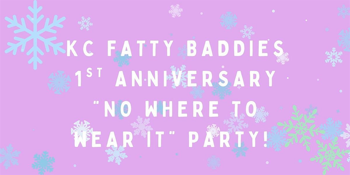 KC Fatty Baddies' First Anniversary Party