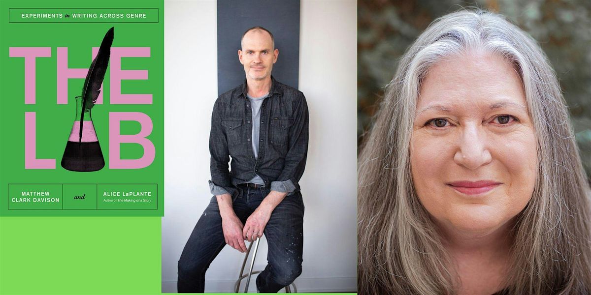 Experiments in Writing with Alice La Plante and Matthew Clark Davison