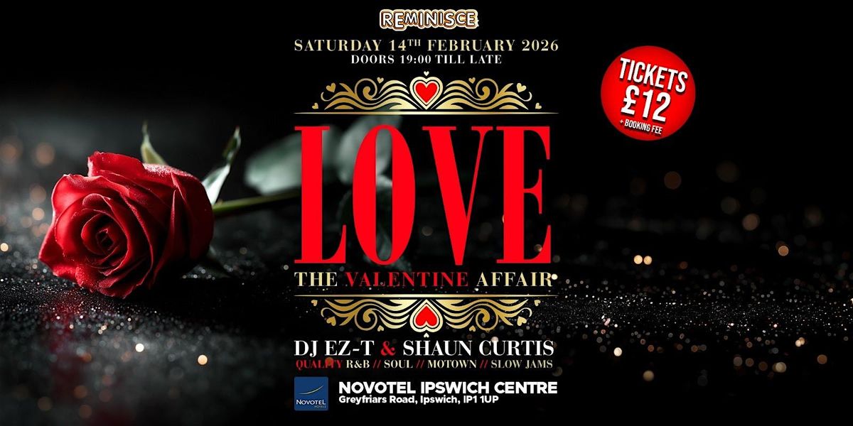 THE VALENTINE AFFAIR  \/ ' L-O-V-E ' \/ NOVOTEL IPSWICH