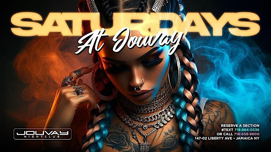 Saturday at Jouvay (10pm-4am) The Biggest Party in Queens