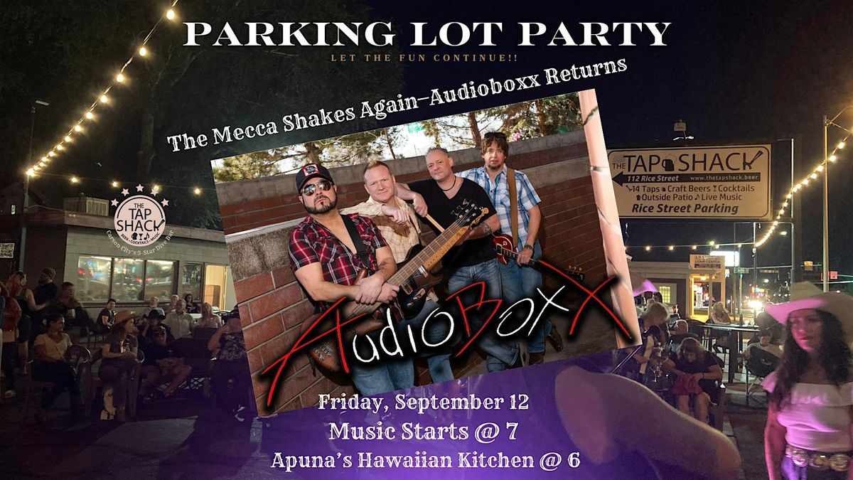 Parking Lot Party ~ AudioBoxx Returns to The Tap Shack