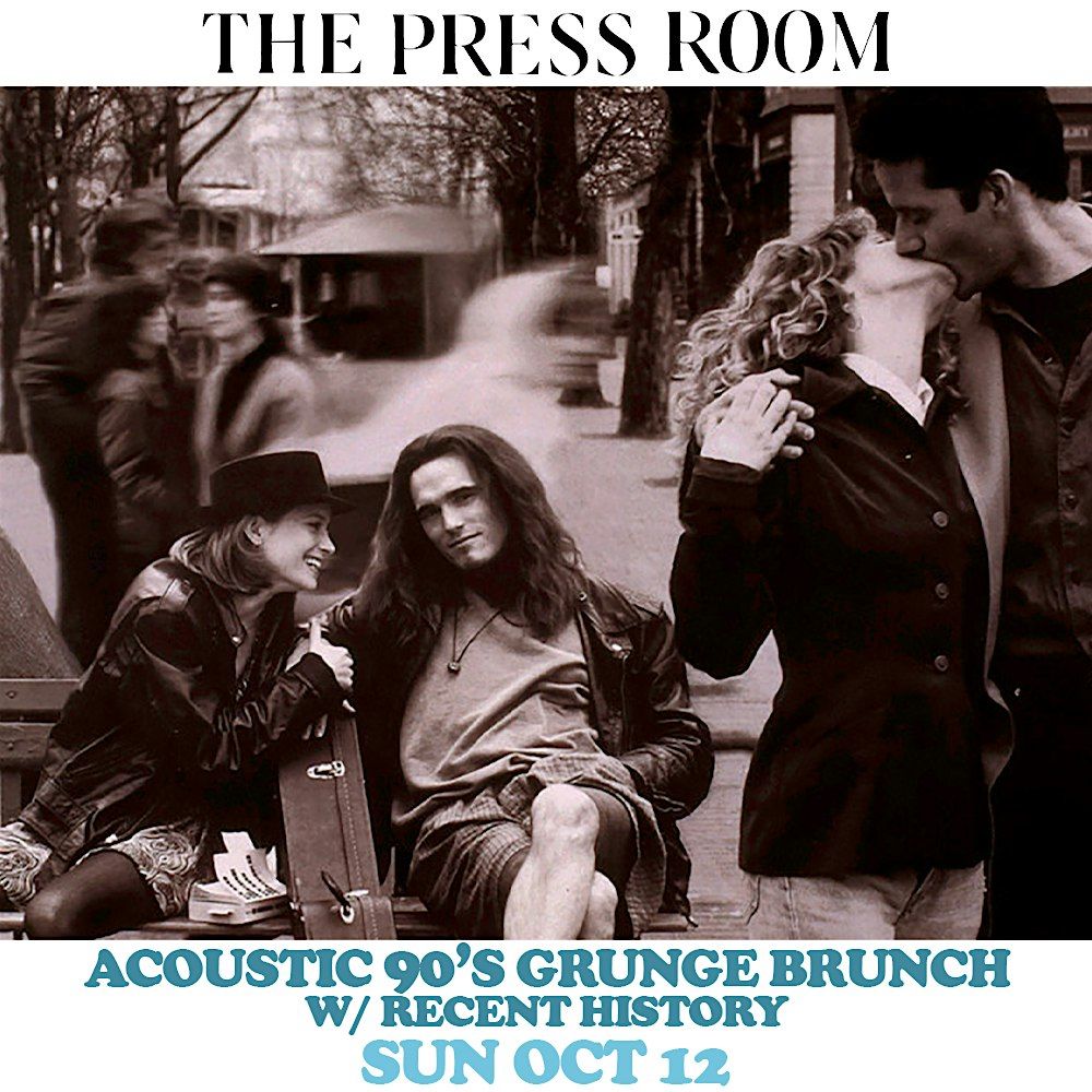Acoustic 90's Grunge Brunch w\/ Recent History