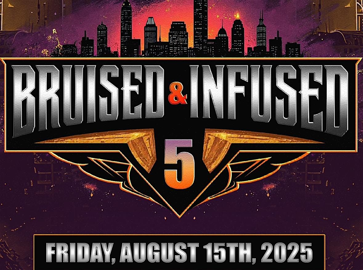 DWA Presents Bruised & Infused 5
