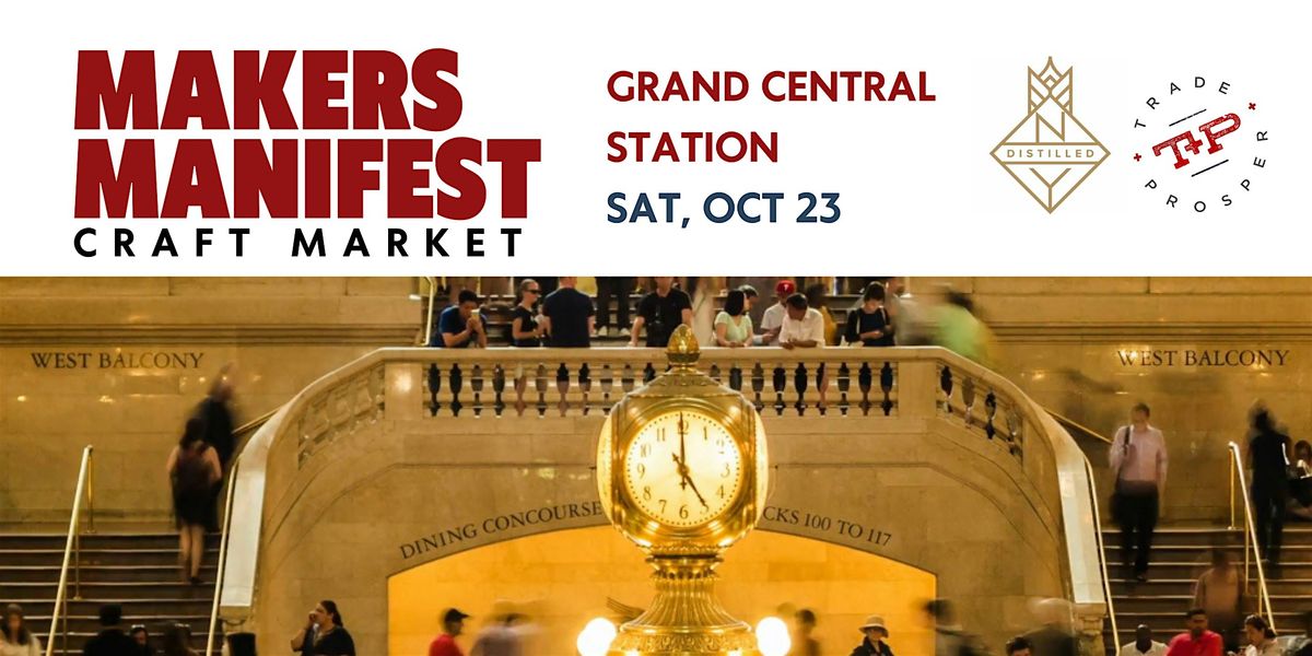 MAKERS MANIFEST - GRAND CENTRAL
