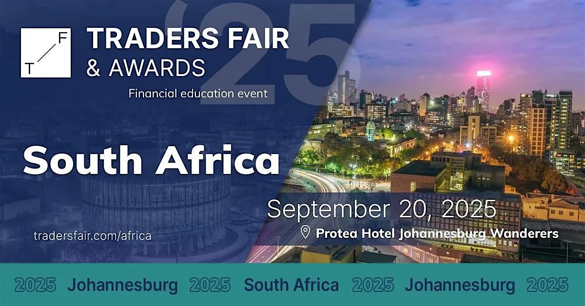 Traders Fair 2025 - South Africa, 20 SEP, JOHANNESBURG (Financial Event)
