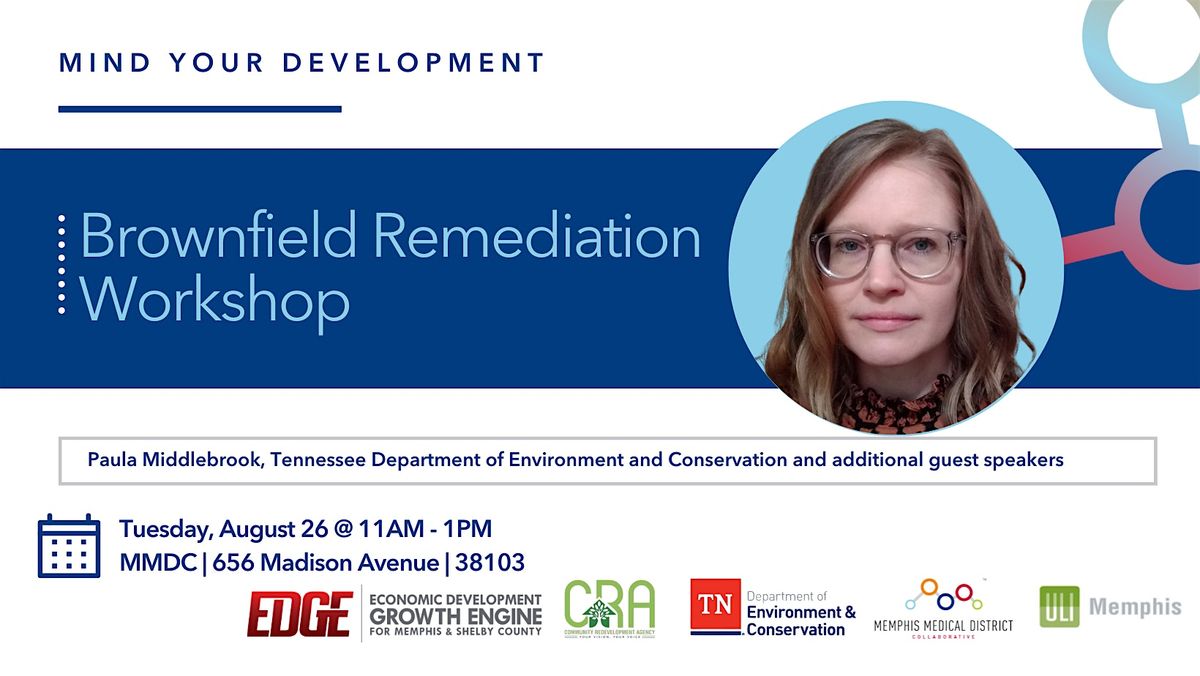 Mind Your Development: Brownfield Remediation Workshop