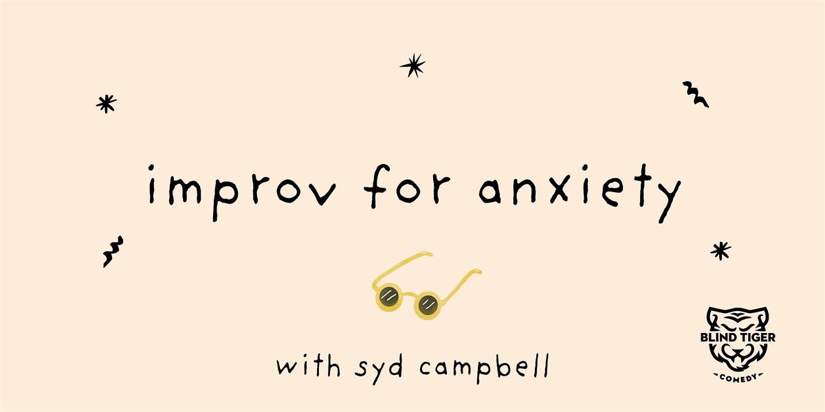 Improv for Anxiety with Syd Sundays starting Jan 11