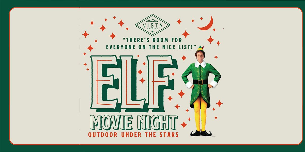 Vista Brewing Movie Under the Stars: ELF