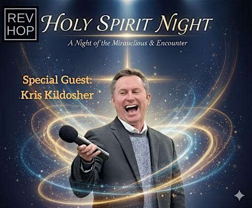 Holy Spirit Night with Special Guest Kris Kildosher!
