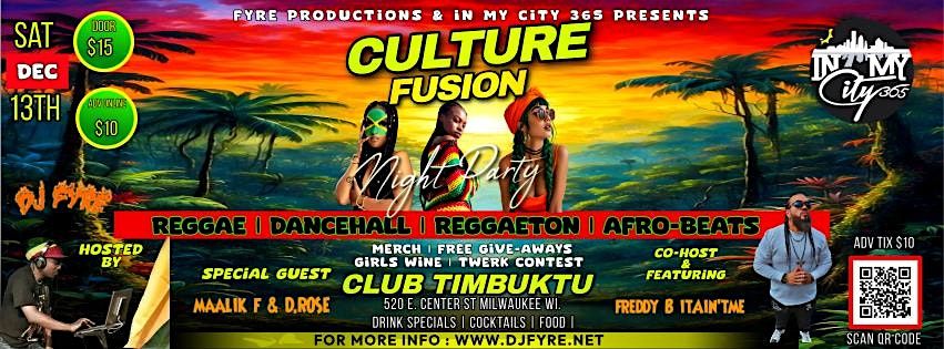 Culture Fusion at Club Timbuktu Featuring Freddy B ItAin\u2019tMe & DJ Fyre