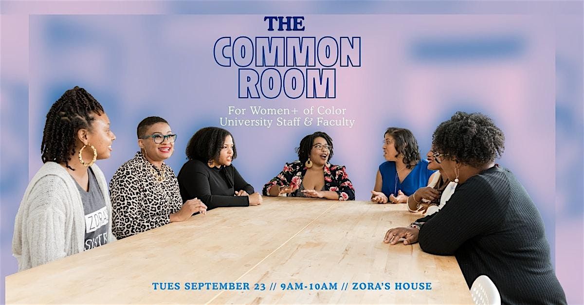 The Common Room: For Women+ of Color Faculty & Staff