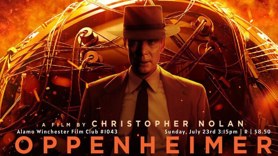 Alamo Winchester Film Club 1043 Christopher Nolans OPPENHEIMER [2023] Alamo Drafthouse