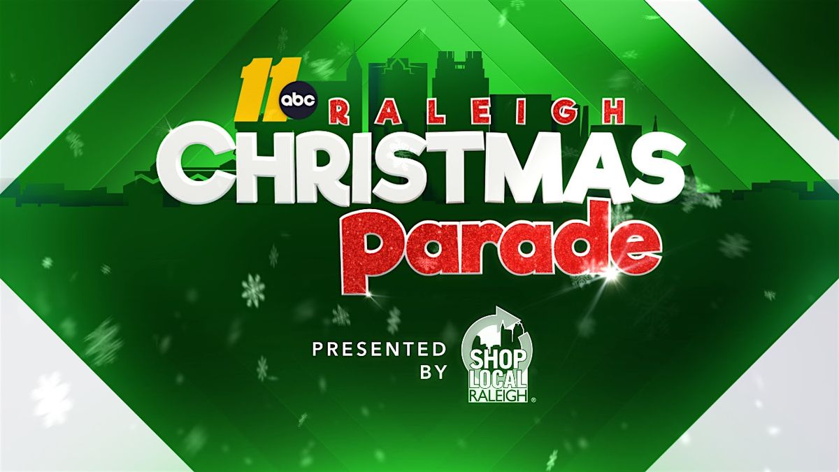 81st Annual ABC11 Raleigh Christmas Parade by Shop Local Raleigh