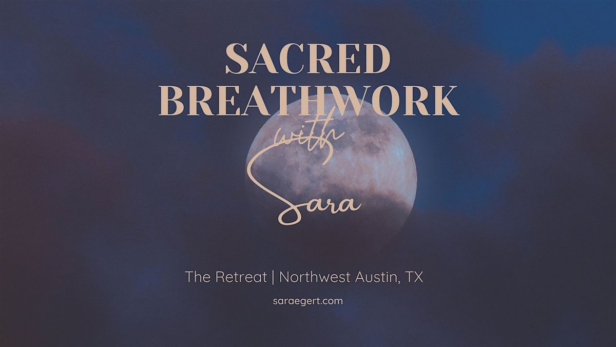 Sacred Breathwork with Sara | The Retreat | ATX | Dec.2  | 7-8:30