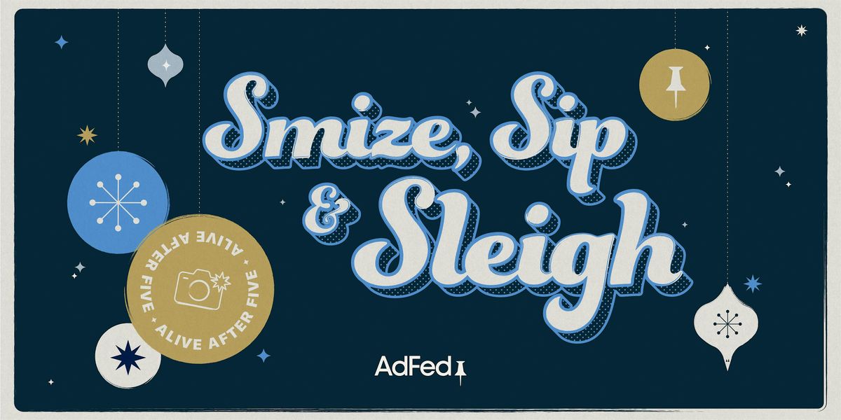Alive After Five: Smize, Sip & Sleigh