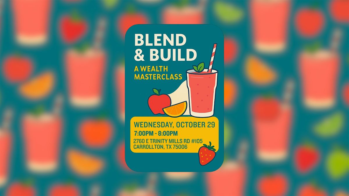 Build & Blend: Wealth Masterclass