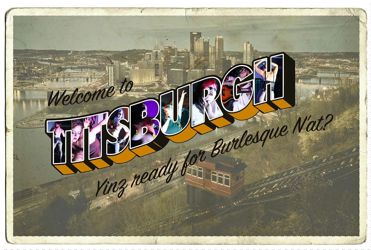 The Titsburgh Revue Burlesque & Variety Show