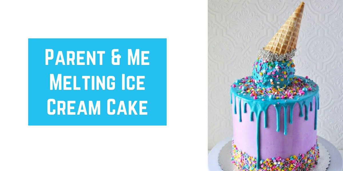 Parent & Me Melting Ice Cream Cake