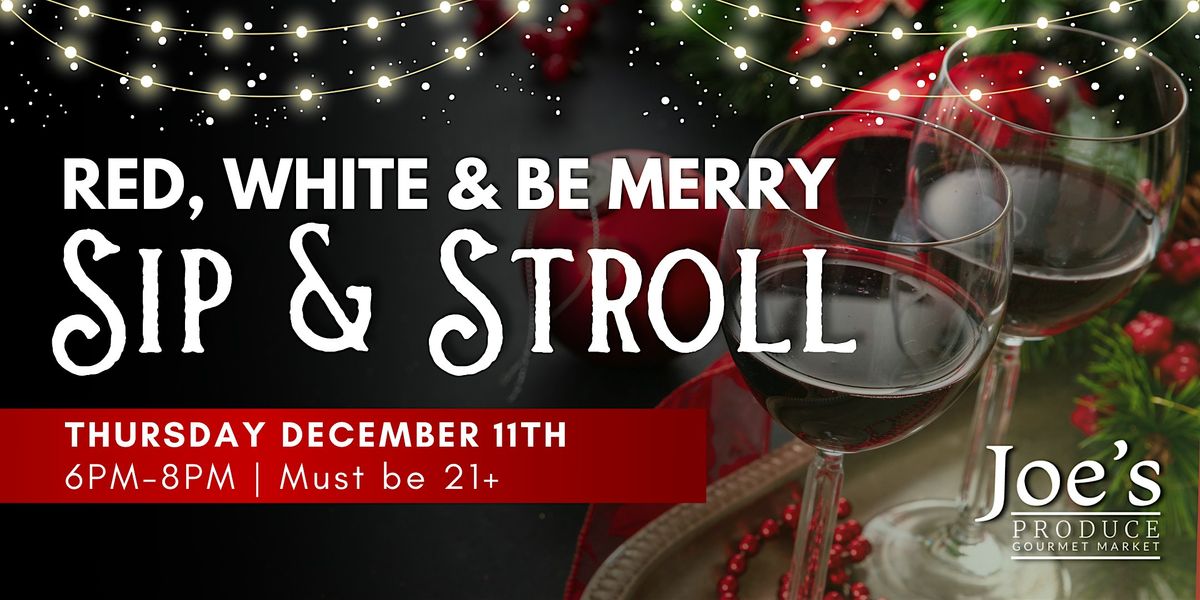 Red, White & Be Merry Sip & Stroll